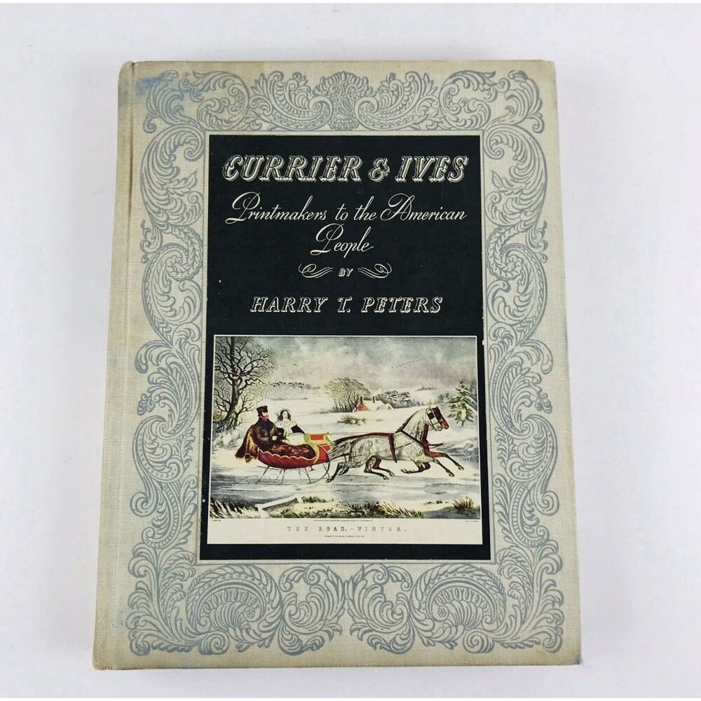 Currier and Ives Printmakers to the American People by Harry T. Peters 1942 Book